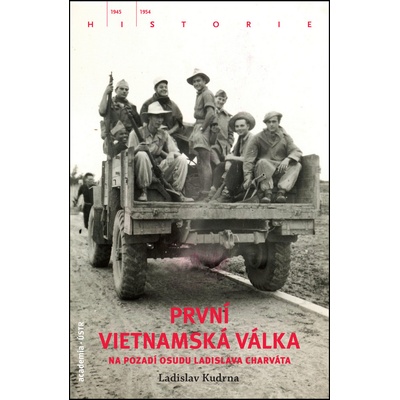 První vietnamská válka na pozadí osudu Ladislava Charváta