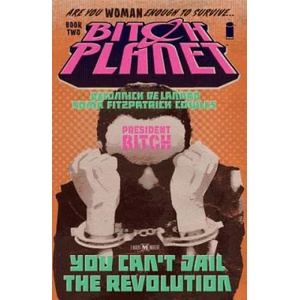 Bitch Planet Volume 2: President Bitch (2016)