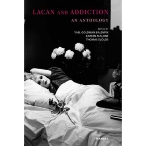 Lacan and Addiction | Yael Goldman Baldwin (ISBN: 9781855758513)