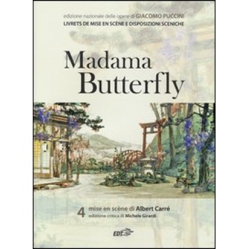 Madama Butterfly. Mise en scène di Albert Carré | Giacomo Puccini