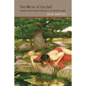 Mirror of the Self - Sexuality, Self-Knowledge, and the Gaze in the Early Roman Empire (ISBN: 9780226211725)