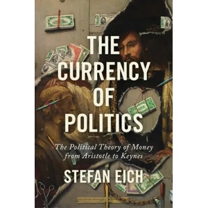 Currency of Politics | Stefan Eich (ISBN: 9780691191072)