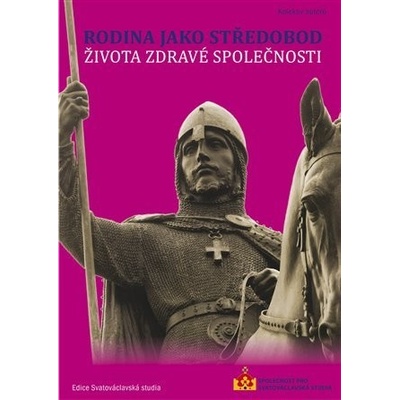 Rodina jako středobod života zdravé společnosti