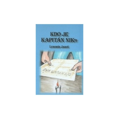 Kdo je kapitán Nik?! - Lubomír Jaroš