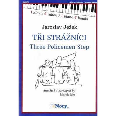 Tři strážníci pro 1 klavír a 6 rukou