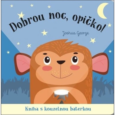 Svojtka & Co. Dobrou noc, opičko! Kniha s kouzelnou baterkou – Hledejceny.cz