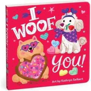I Woof You! Board Book | Mudpuppy (ISBN: 9780735382329)