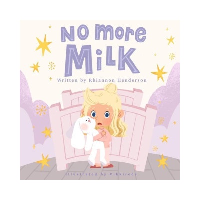 No More Milk: A Night Weaning Storybook