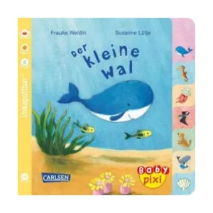 Baby Pixi (unkaputtbar) 80: Der kleine Wal | Frauke Weldin (2020)