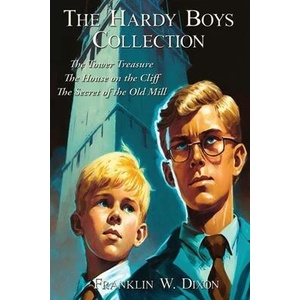 The Hardy Boys Collection | Franklin W. Dixon (ISBN: 9781515458784)