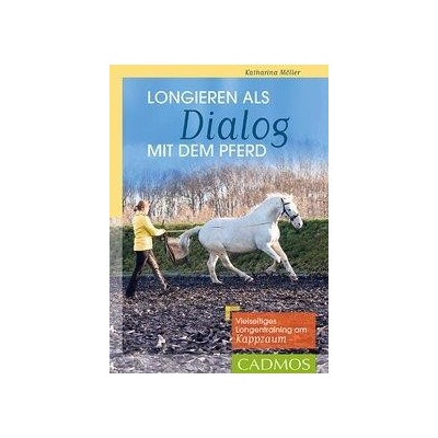 Longieren als Dialog mit dem Pferd Mller KatharinaPaperback