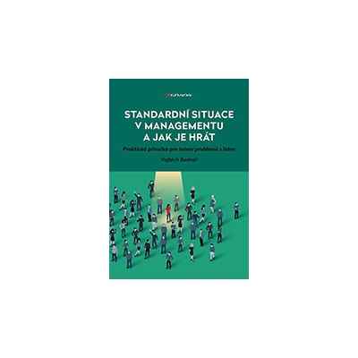 Standardní situace v managementu a jak je hrát