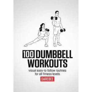 100 Dumbbell Workouts | N. Rey (ISBN: 9781844811823)