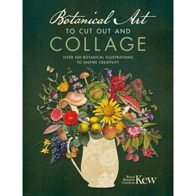 Cut Out and Collage with Kew: Over 500 Botanical Art Images to Inspire Creativity