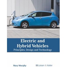 Electric and Hybrid Vehicles: Principles, Design and Technology