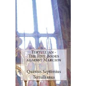 Five Books Against Marcion | Tertullian (ISBN: 9781643731032)