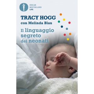 linguaggio segreto dei neonati | Tracy Hogg, Melinda Blau (ISBN: 9788804725305)