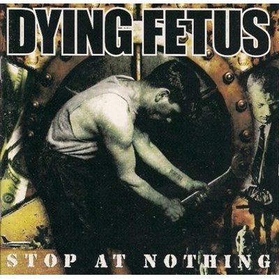 DYING FETUS - STOP AT NOTHING LP
