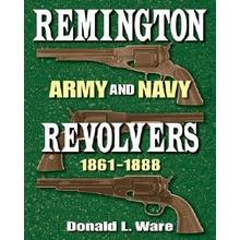 Remington Army and Navy Revolvers 1861-1888