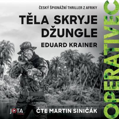 Operativec. Těla skryje džungle
