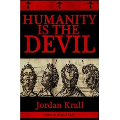 Humanity Is the Devil | Jordan Krall