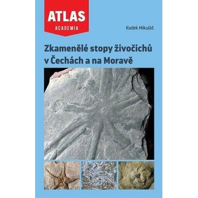 Radek Mikuláš Zkamenělé stopy živočichů v Čechách a na Moravě