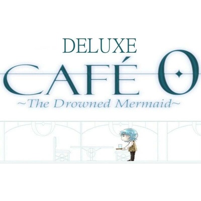 CAFE 0 ~The Drowned Mermaid~ Deluxe