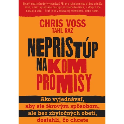 Nepristúp na kompromisy - Chris Voss, Tahl Raz