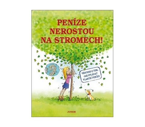 Peníze nerostou na stromech! -