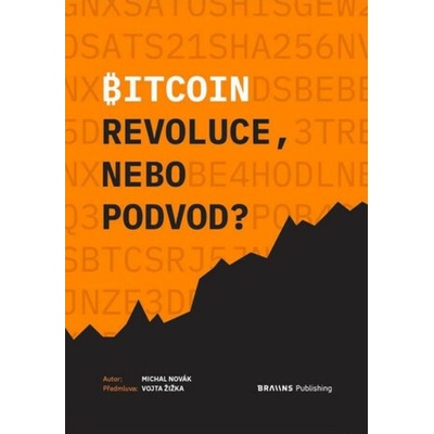 Bitcoin - Revoluce, nebo podvod?