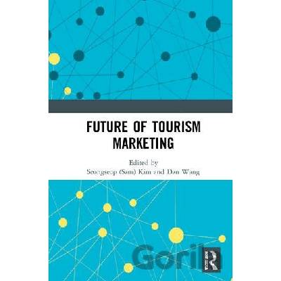 Future of Tourism Marketing - Seongseop Sam Kim, Dan Wang