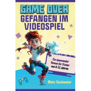 Game Over- Gefangen im Videospiel | Mats Teichmeier (2024)