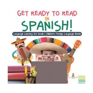 Get Ready to Read in Spanish! Language Learning 3rd Grade Children's Foreign Language Books | Baby Professor (ISBN: 9781541930926)