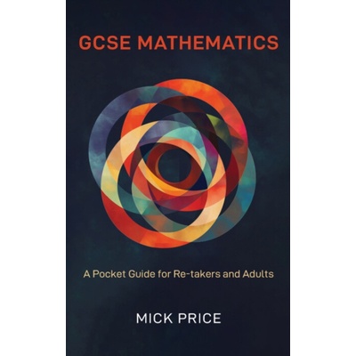 GCSE Mathematics - A Pocket Guide for Re-takers and Adults Price Mick