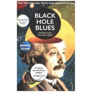 Black Hole Blues and Other Songs from Outer Space | Janna Levin (ISBN: 9780099569589)
