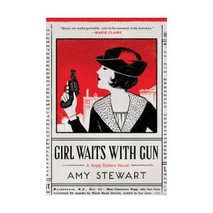 Girl Waits with Gun | Amy Stewart (ISBN: 9780544800830)