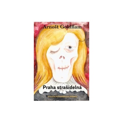 Arnošt Goldflam: Praha strašidelná
