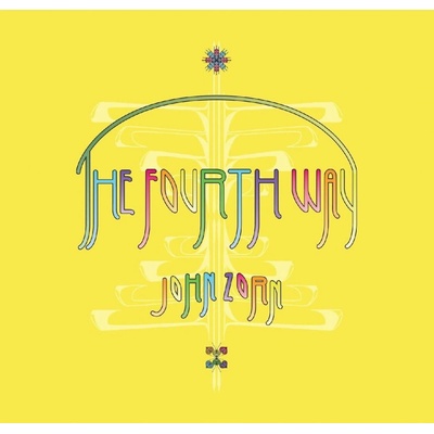 ZORN, JOHN - FOURTH WAY CD