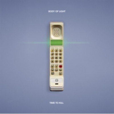 BODY OF LIGHT - TIME TO KILL LP