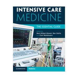 Intensive Care Medicine | Edward Gilbert-Kawai, Debsashish (Dev) Dutta, Carl Waldmann (ISBN: 9781108984423)