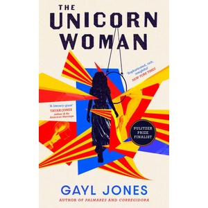 THE UNICORN WOMAN | Gayl Jones (ISBN: 9780349016931)