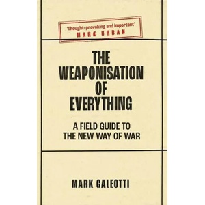Weaponisation of Everything (ISBN: 9780300270419)