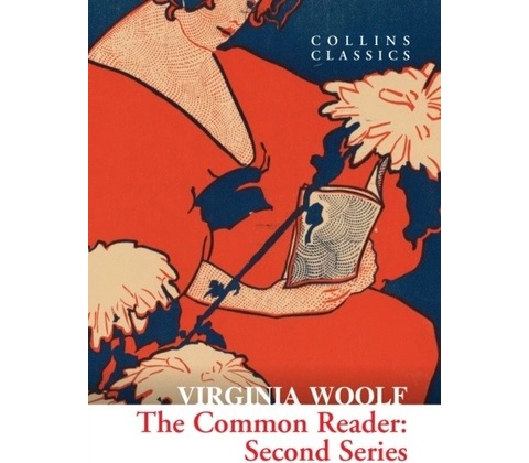 The Common Reader: Second Series - Virginia Woolf