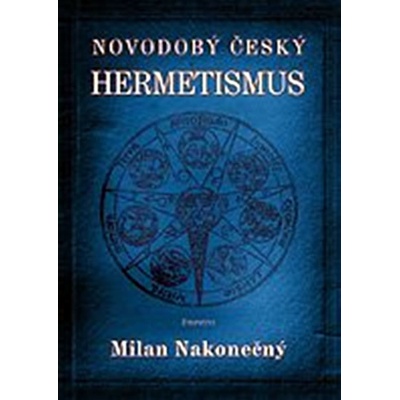 Novodobý český hermetismus - Milan Nakonečný