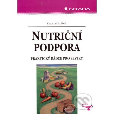 Nutriční podpora - praktický rádce pro sestry