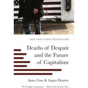 Deaths of Despair and the Future of Capitalism (ISBN: 9780691217079)