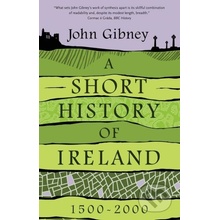 A Short History of Ireland - John Gibney
