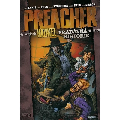 Preacher Kazatel Pradávná historie, Garth Ennis; Steve Dillon, BBart