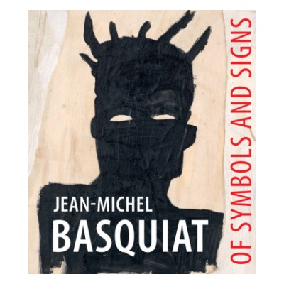 Jean-Michel Basquiat. Of Symbols and Signs