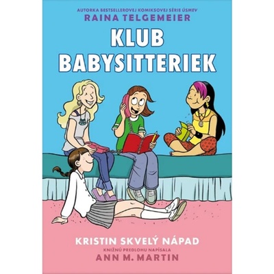 Klub babysitteriek 1: Kristin skvelý nápad [Telgemeier Raina]